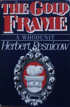 The gold frame: A whodunit Resnicow, Herbert - £5.57 GBP