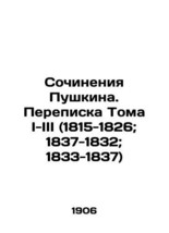 Pushkin&#39;s Works. Correspondence Volume I-III (1815-1826. 1837-1832. 1833-1837) I - £548.40 GBP