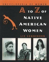 A to Z of Native American Women (Encyclopedia of Women) by Liz Sonneborn - Very  - £7.90 GBP
