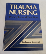 Trauma Nursing Principles and Practice Barbara A. Knezevich Hardcover Book - $19.80
