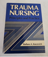 Trauma Nursing Principles and Practice Barbara A. Knezevich Hardcover Book - £15.46 GBP