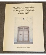 Building and Builders in Hispanic California 1769-1850 Architecture Schu... - £38.69 GBP