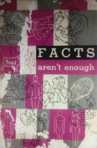 Facts Aren&#39;t Enough by Marion O. Lerrigo / 1958 AMA Sex Education Booklet - £4.54 GBP