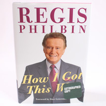 Signed How I Got This Way By Regis Philbin Hardback Book w/DJ 2011 First Edition - £68.38 GBP