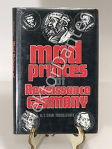 Mad Princes of Renaissance Germany by H. C. Erik Midelfort (1994, HC) - £12.76 GBP