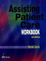 Assisting with Patient Care Workbook by Gorek Rnc GNP Ma Nha Bs, Bernie ... - £6.23 GBP