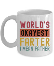 Worlds Okayest Farter I Mean Father Coffee Mug Funny Tea Cup Retro Gift For Dad - £13.49 GBP+