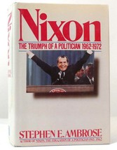 Stephen E.  Ambrose NIXON, VOL. 2 The Triumph of a Politician, 1962-1972 1st Edi - £68.83 GBP