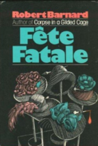 Fete Fatale - Robert Barnard - Book Club Edition Hardcover - Like New - £4.79 GBP
