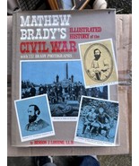 Matthew Brady&#39;s Illustrated History of the Civil War with 737 Brady Phot... - £19.69 GBP