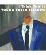 I Think This Is [Audio CD] Young Fresh Fellows - $10.88