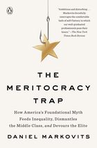 The Meritocracy Trap: How America&#39;s Foundational Myth Feeds Inequality, ... - £6.37 GBP