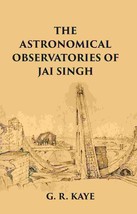 The Astronomical Observatories Of Jai Singh [Hardcover] - £25.68 GBP