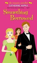 The Romantic Comedies Ser.: Something Borrowed by Catherine Hapka (2008, Mass Ma - £0.78 GBP