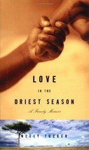 Love in the Driest Season: A Family Memoir - Neely Tucker - Advance Reader&#39;s Ed. - £1.57 GBP