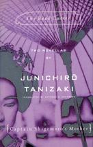 The Reed Cutter and Captain Shigemoto&#39;s Mother: Two novellas Tanizaki, J... - £14.83 GBP