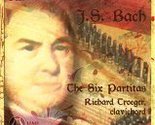 Bach: The Six Partitas [Audio CD] Johann Sebastian Bach and Richard Troeger - $4.41