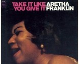 Take It Like You Give It - £39.14 GBP