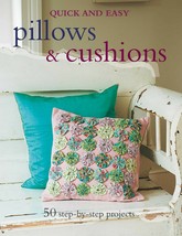 Quick and Easy Pillows &amp; Cushions: 50 step-by-step projects Paperback Book - £6.30 GBP