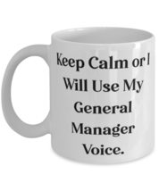 Perfect General manager Gifts, Keep Calm or I Will Use My General Manager Voice, - £11.90 GBP+