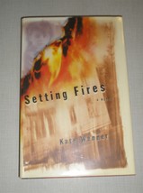 Setting Fires : A Novel by Kate Wenner (2000, Hardcover) - £4.44 GBP