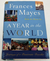 A Year in the World: Journeys of A Passionate Traveller by Mayes, Frances - £6.26 GBP