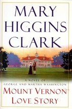 Mount Vernon Love Story by Mary Higgins Clark / 2002 Historical Romance HC 1st - £2.67 GBP