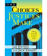 The Choices Justices Make [Paperback] Epstein, Lee J. and Knight, Jack - £32.06 GBP
