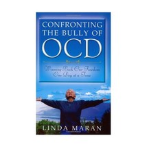 Confronting the Bully of OCD: Winning Back Our Freedom One Day at a Time Linda M - $31.00