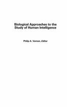 Biological Approaches to the Study of Human Intelligence [Hardcover] Ver... - £49.96 GBP
