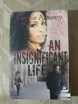 An Insignificant Life By Connie Almony Paperback 2015 Signed By Author ISBN... - £8.69 GBP