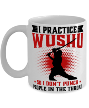 I Practice Wushu So Don&#39;t Punch People In The Throat Shirt  - £11.81 GBP