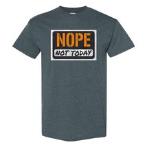 Nope Not Today - Funny Lazy Adulting Graphic T Shirt - X-Large - Dark Heather - £18.49 GBP