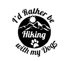 hiking Decal, Id rather be hiking with my dogs vinyl decal, car window decal, cu - £5.50 GBP