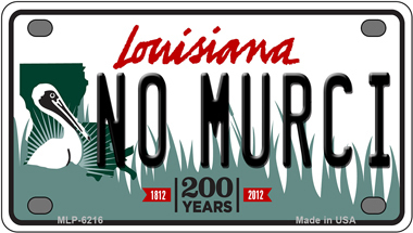 No Murci Louisiana Novelty Mini Metal License Plate Tag - $14.95