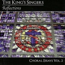 The Kings Singers : Reflections: Choral Essays Vol.2 CD Pre-Owned - £11.95 GBP