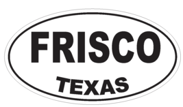 Frisco Texas Oval Bumper Sticker or Helmet Sticker D3401 Euro Oval - £1.03 GBP+