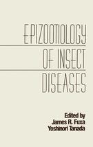 Epizootiology of Insect Diseases [Hardcover] Fuxa, James R. and Tanada, ... - £34.46 GBP