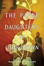 The Paper Daughters of Chinatown [Hardcover] Heather B. Moore - $13.15