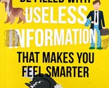 May Your Life Be Filled With Useless Information That Makes You Feel Sma... - $5.69