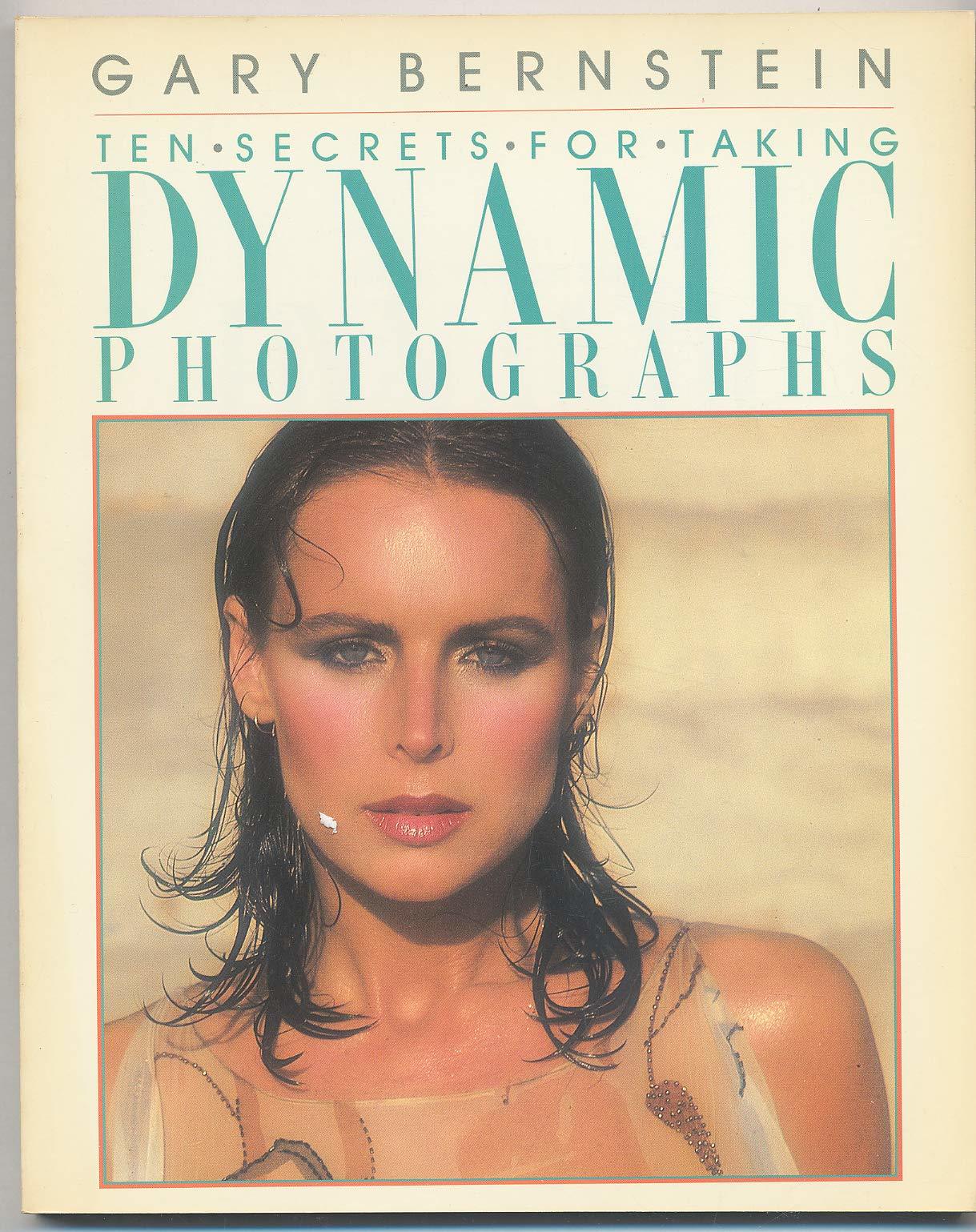 Ten Secrets for Taking Dynamic Photographs Bernstein, Gary - $3.86