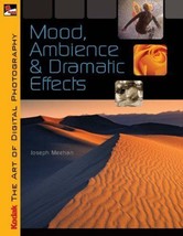 NEW BOOK KODAK The Art of Digital Photography: Mood, Ambience &amp; Dramatic Effects - £6.05 GBP