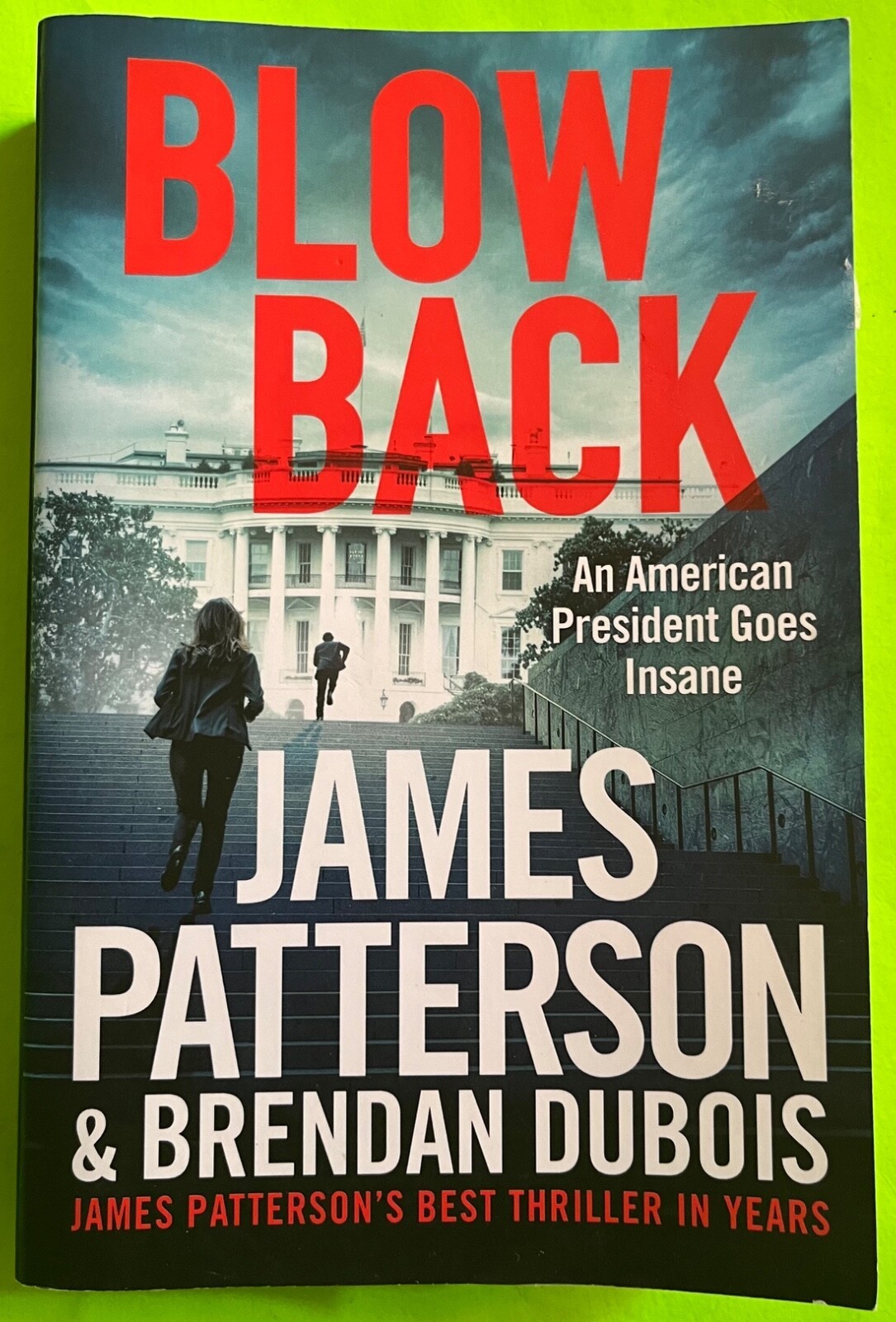 Blowback: An American President Goes Insane by James Patterson/DuBois (P... - £2.85 GBP