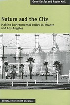 Nature and the City: Making Environmental Policy in Toronto and Los Angeles (So - £19.28 GBP