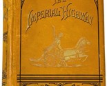 JEROME PAINE BATES Imperial Highway 1886 ANTIQUE BOOK Self Help Success ... - $49.49