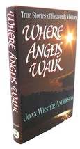 Joan Wester Anderson WHERE ANGELS WALK :  True Stories of Heavenly Visitors Book - £36.01 GBP