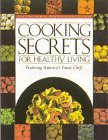 Primary image for Cooking Secrets for Healthy Living: Featuring America's Finest Chefs (Books of t