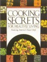 Cooking Secrets for Healthy Living: Featuring America&#39;s Finest Chefs (Bo... - £4.60 GBP