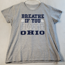 Breathe If You Hate Ohio T Shirt Top Womens Medium Gray Short Sleeve Round Neck - £9.43 GBP