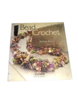 Bead Crochet (Beadwork How-To) - Paperback By Barry, Bethany - GOOD - £6.98 GBP